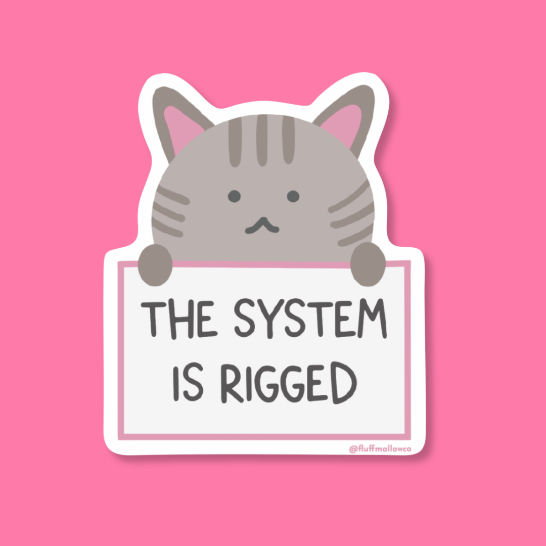"The System is Rigged" Kitty Cat Vinyl Sticker
