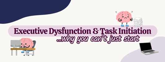 Executive Dysfunction & Task Initiation: Why You Can't Just Start (ADHD Guide)