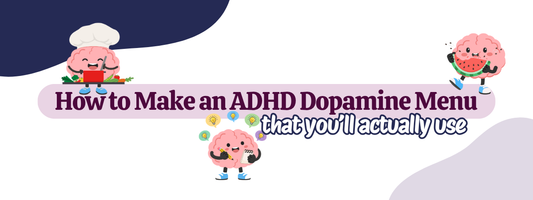 How to Make an ADHD Dopamine Menu That You’ll Actually Use