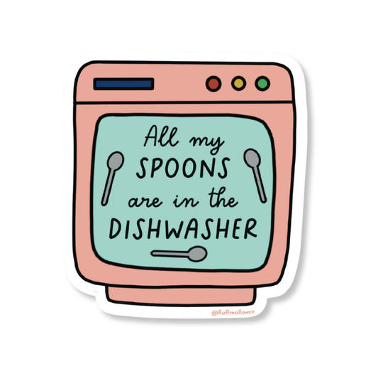 "All My Spoons are in the Dishwasher" Vinyl Sticker