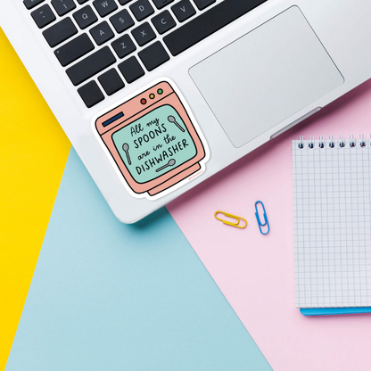 "All My Spoons are in the Dishwasher" Vinyl Sticker