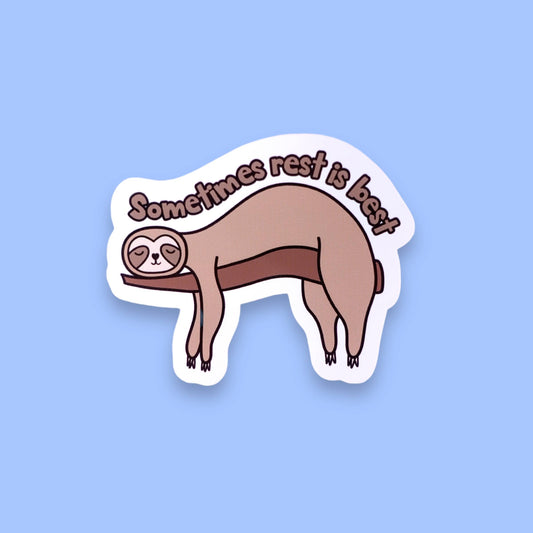 Sloth says "Sometimes Rest is Best" ADHD Vinyl Sticker