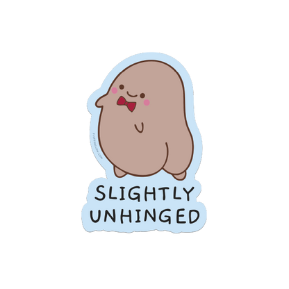 Slightly Unhinged Vinyl Sticker