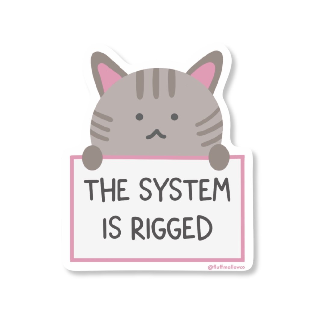 "The System is Rigged" Kitty Cat Vinyl Sticker