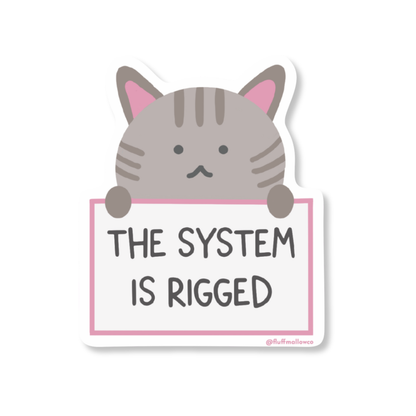 "The System is Rigged" Kitty Cat Vinyl Sticker